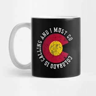 Colorado Is Calling And I Must Go Mug